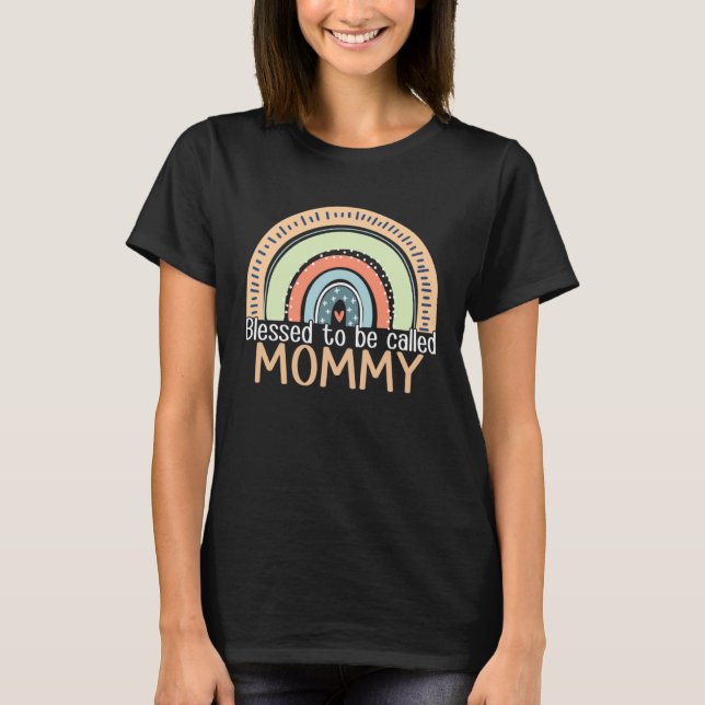 Happy Mothers Day Women Blessed To Be Called Mommy T-Shirt (Front)