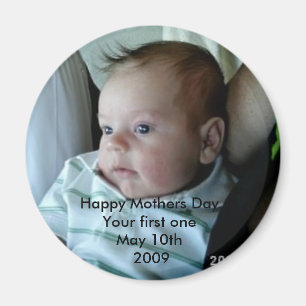 Happy Mothers Day Your First One Magnet