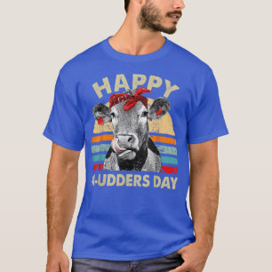Happy Mudders Day Funny Cow Farmer Mother's Day  T-Shirt