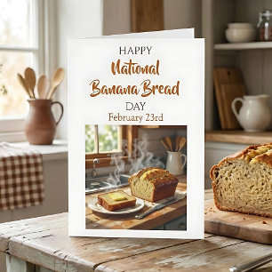 Happy National Banana Bread Day Feb 23rd Card