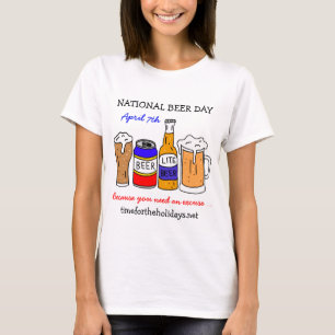Happy National Beer Day - April 7th   T-Shirt