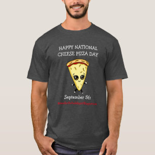 Happy National Cheese Pizza Day September 5th T-Sh T-Shirt