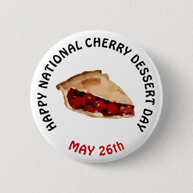 Happy National Cherry Dessert Day May 26th Button (Front)