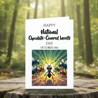 Happy National Chocolate-Covered Insect Day Card