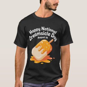 Happy National Creamsicle Day T-Shirt – August 14 