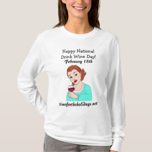 Happy National Drink Wine Day - February 18th T-Shirt