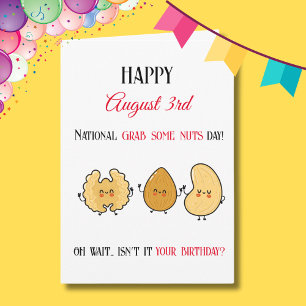 Happy National Grab Some Nuts Day Birthday August Card
