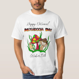 Happy National Mushroom Day   October 15th T-Shirt