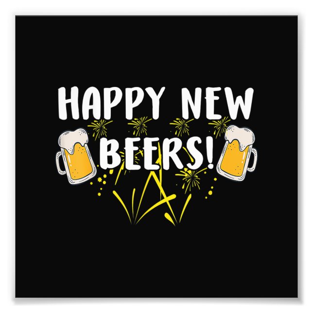 Happy New Beers Funny Happy New Year 2023 Gifts Fo Photo Print (Front)