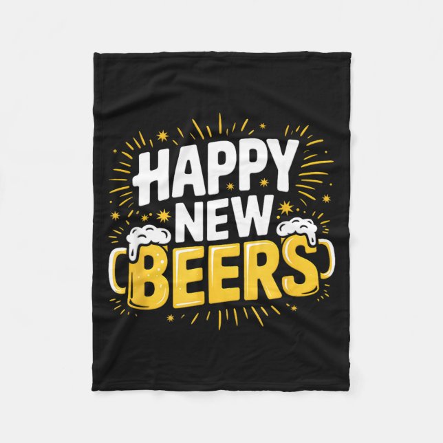 Happy New Beers New Year Nye Party Funny New Years Fleece Blanket (Front)