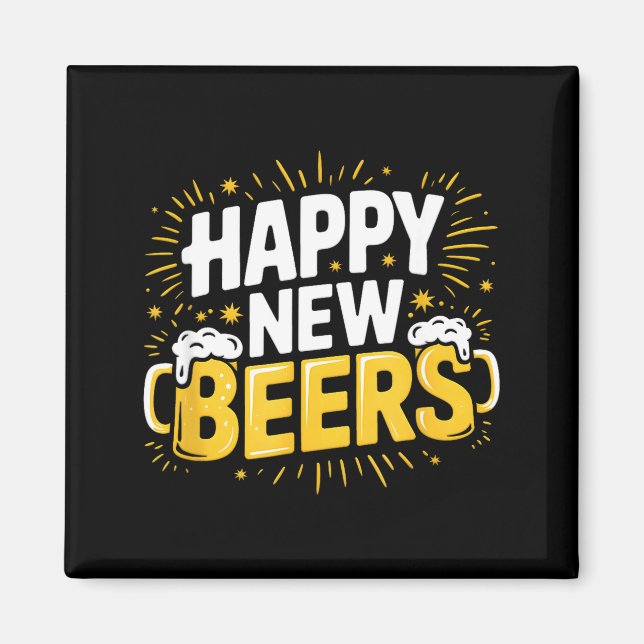 Happy New Beers New Year Nye Party Funny New Years Magnet (Front)