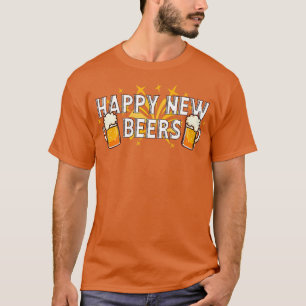 Happy New Beers New Year NYE Party Funny New Years T-Shirt