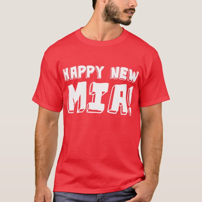 HAPPY NEW MIA! T-Shirt (Front)