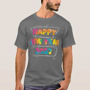 Happy New Year 2022 Holidays New Year's Eve Celebr T-Shirt