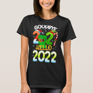Happy New Year 2022 New Years Eve Goodbye 2021 Hel T-Shirt