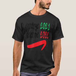 Happy New Year 2022 New Years Eve Goodbye 2021 Paj T-Shirt