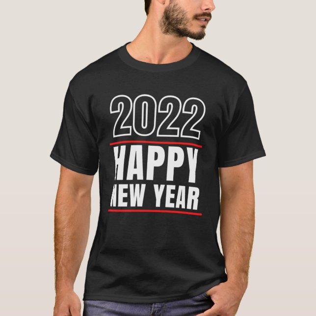 Happy New Year 2022 New Years Eve Party T-Shirt (Front)