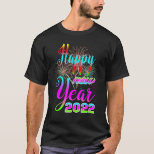 Happy New Year 2022 New Years Eve Party T-Shirt