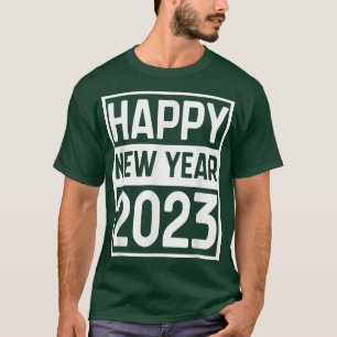 Happy New Year 2023 Funny Lunar New Years Eve Cele T-Shirt