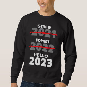 Happy New Year 2023 Goodbye 2022 Hello 2023 2023 Sweatshirt