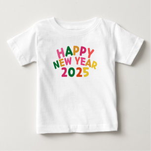 HAPPY NEW YEAR 2025 BABY T-Shirt