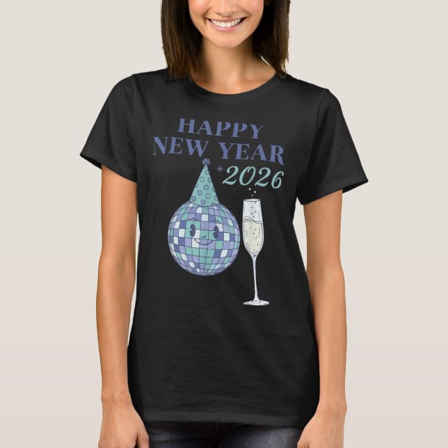 Happy New Year 2026 Disco Ball Celebration  T-Shirt (Front)