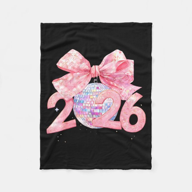 Happy New Year 2026 Disco Ball Nk Coquette Bow Fam Fleece Blanket (Front)