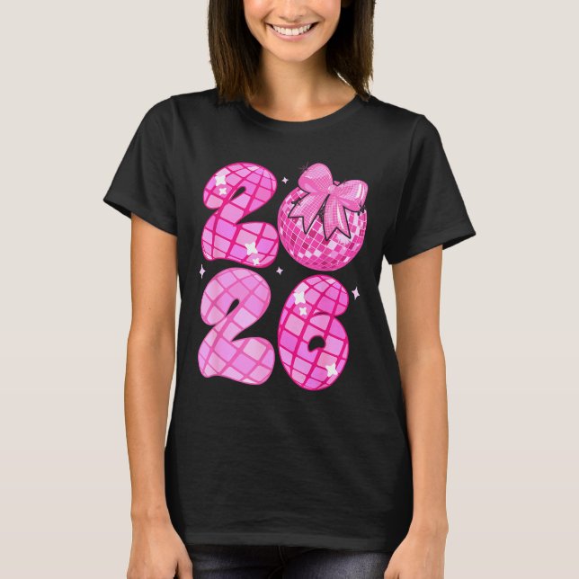 Happy New Year 2026 Disco Ball Nk Coquette Bow Fam T-Shirt (Front)