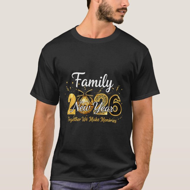 Happy New Year 2026 Family Together We Make Memori T-Shirt (Front)
