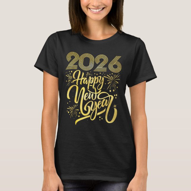 Happy New Year 2026 Fireworks  T-Shirt (Front)