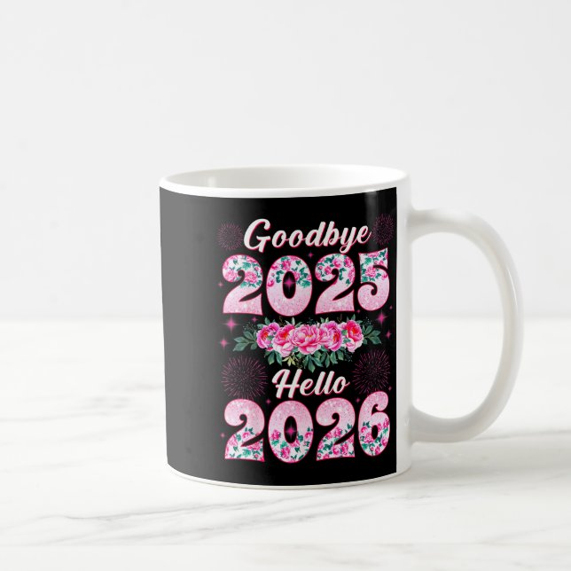 Happy New Year 2026 Floral Goodbye 2025 Hello 2026 Coffee Mug (Right)