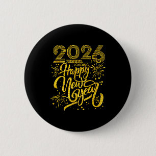 Happy New Year 2026 Funny New Years Eve Party Men 6 Cm Round Badge