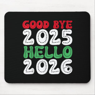 Happy New Year 2026 Goodbye 2025 Hello 2026 _1  Mouse Mat