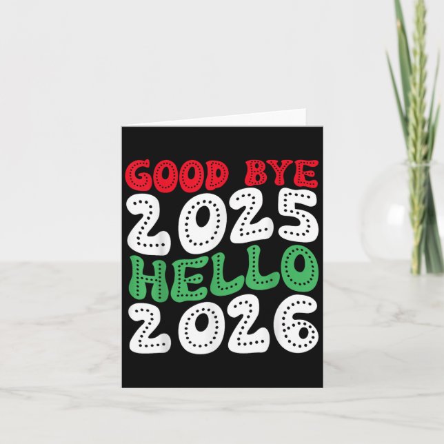 Happy New Year 2026 Goodbye 2025 Hello 2026 _2  Card (Front)