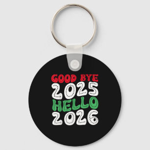 Happy New Year 2026 Goodbye 2025 Hello 2026 _2 Key Ring
