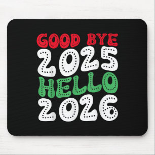 Happy New Year 2026 Goodbye 2025 Hello 2026 _2 Mouse Mat
