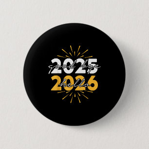Happy New Year 2026 Goodbye 2025 Hello 2026 6 Cm Round Badge