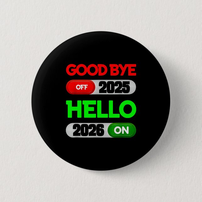 Happy New Year 2026 Goodbye 2025 Hello 2026  6 Cm Round Badge (Front)