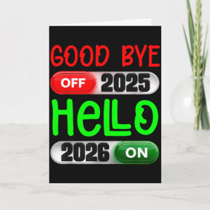 Happy New Year 2026 Goodbye 2025 Hello 2026  Card