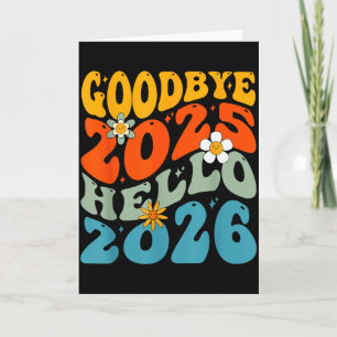 Happy New Year 2026 Goodbye 2025 Hello 2026  Card