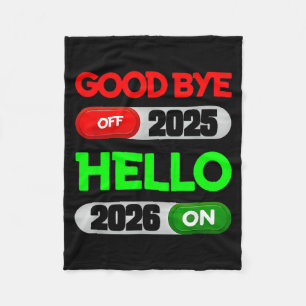Happy New Year 2026 Goodbye 2025 Hello 2026 Fleece Blanket
