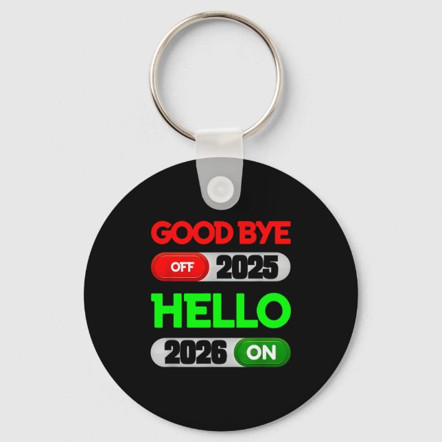 Happy New Year 2026 Goodbye 2025 Hello 2026  Key Ring (Front)