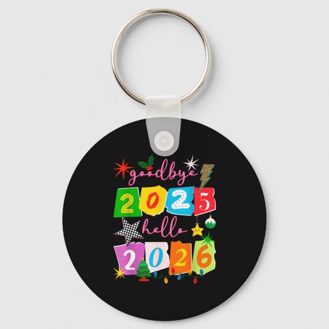 Happy New Year 2026 Goodbye 2025 Hello 2026  Key Ring (Front)