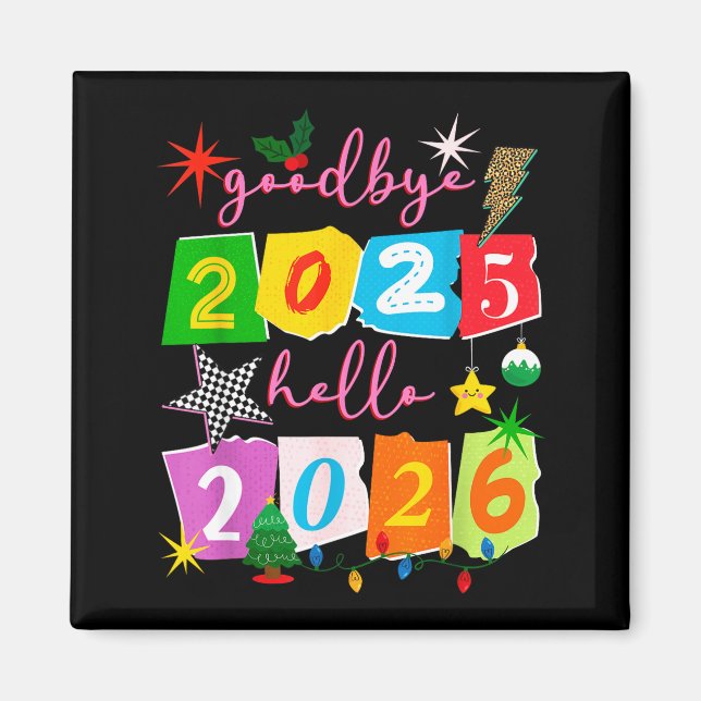 Happy New Year 2026 Goodbye 2025 Hello 2026  Magnet (Front)