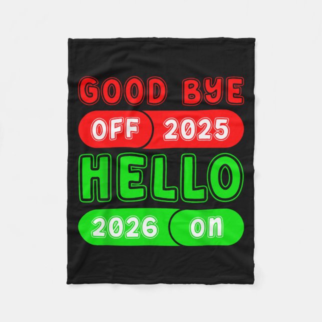 Happy New Year 2026 Goodbye 2025 Hello 2026 Matchi Fleece Blanket (Front)