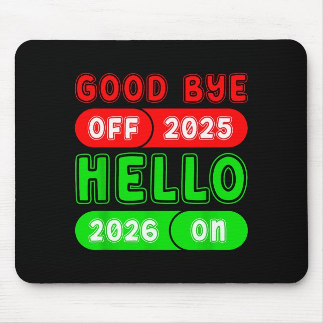 Happy New Year 2026 Goodbye 2025 Hello 2026 Matchi Mouse Mat (Front)