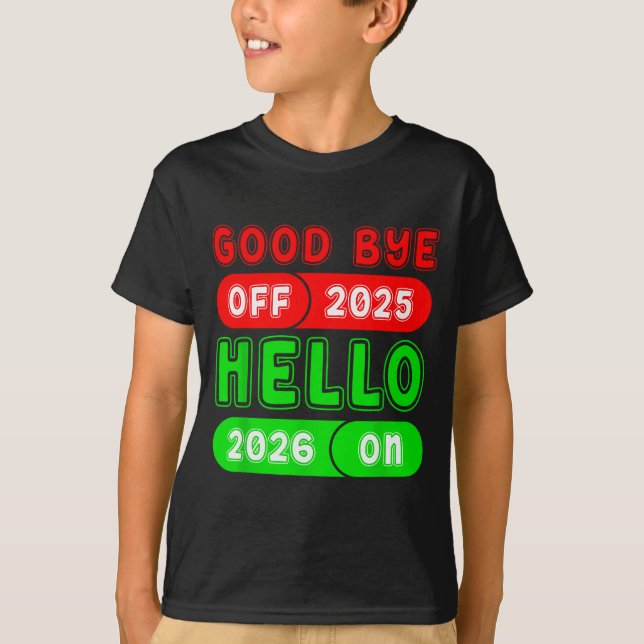 Happy New Year 2026 Goodbye 2025 Hello 2026 Matchi T-Shirt (Front)