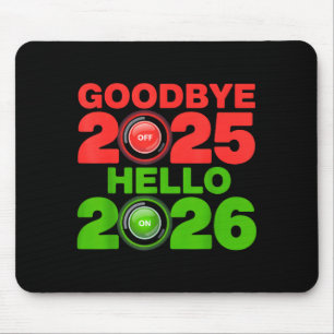 Happy New Year 2026 Goodbye 2025 Hello 2026 Mouse Mat