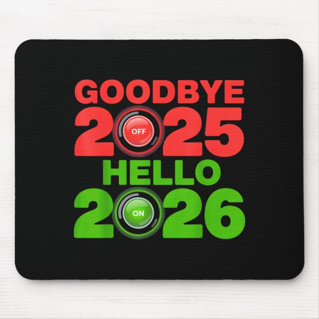 Happy New Year 2026 Goodbye 2025 Hello 2026  Mouse Mat (Front)