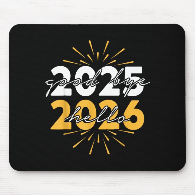 Happy New Year 2026 Goodbye 2025 Hello 2026  Mouse Mat (Front)